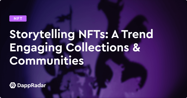 Storytelling NFTs- A Trend Engaging Collections & Communities