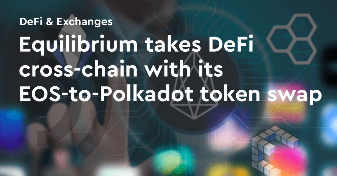 Equilibrium to Become Polkadot's (DOT) 12th Parachain - Ethereum