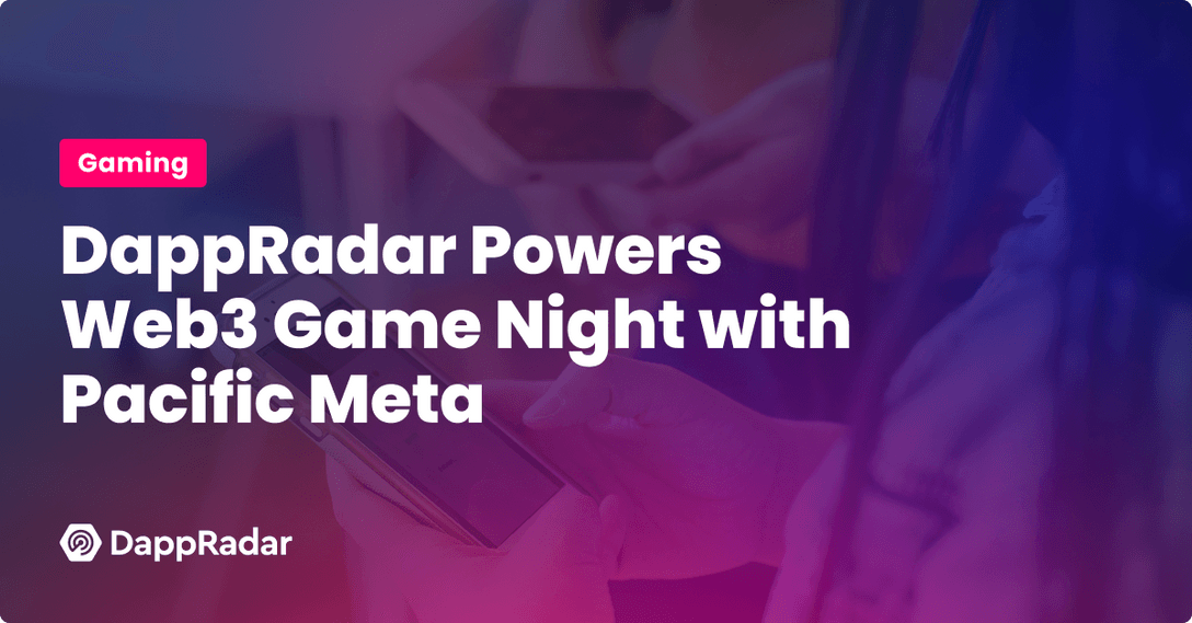DappRadar Powers Web3 Game Night with Pacific Meta