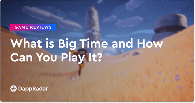 What is Big Time and How Can You Play It?