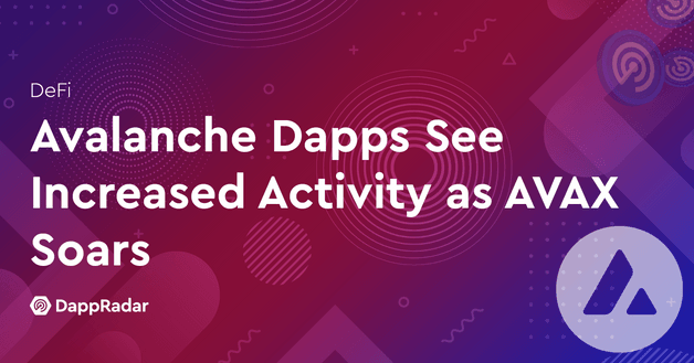 Avalanche Dapps See Increased Activity as AVAX Soars