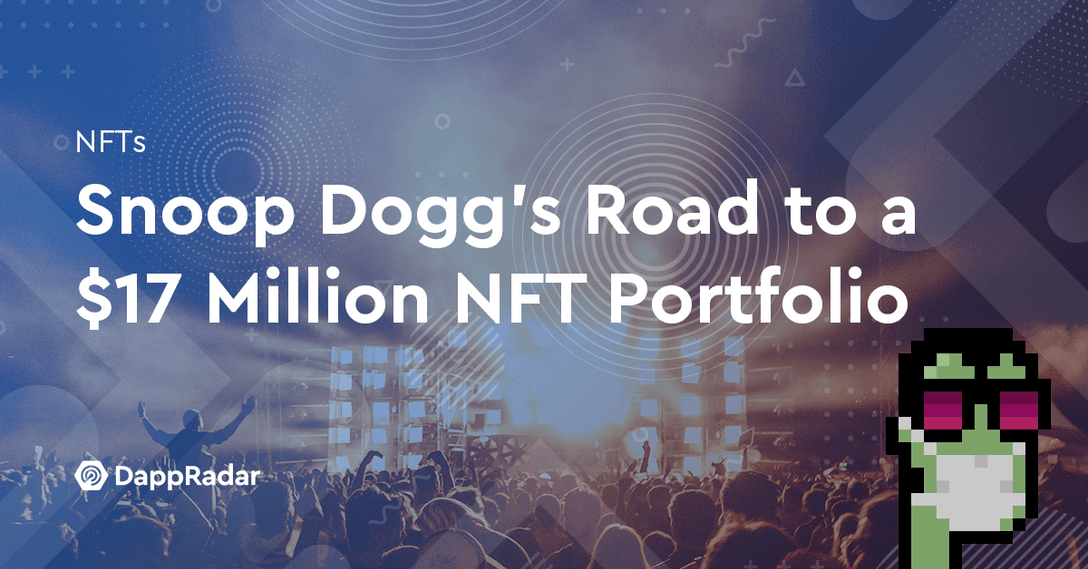 Snoop Dogg’s Road to a $17 Million NFT Portfolio