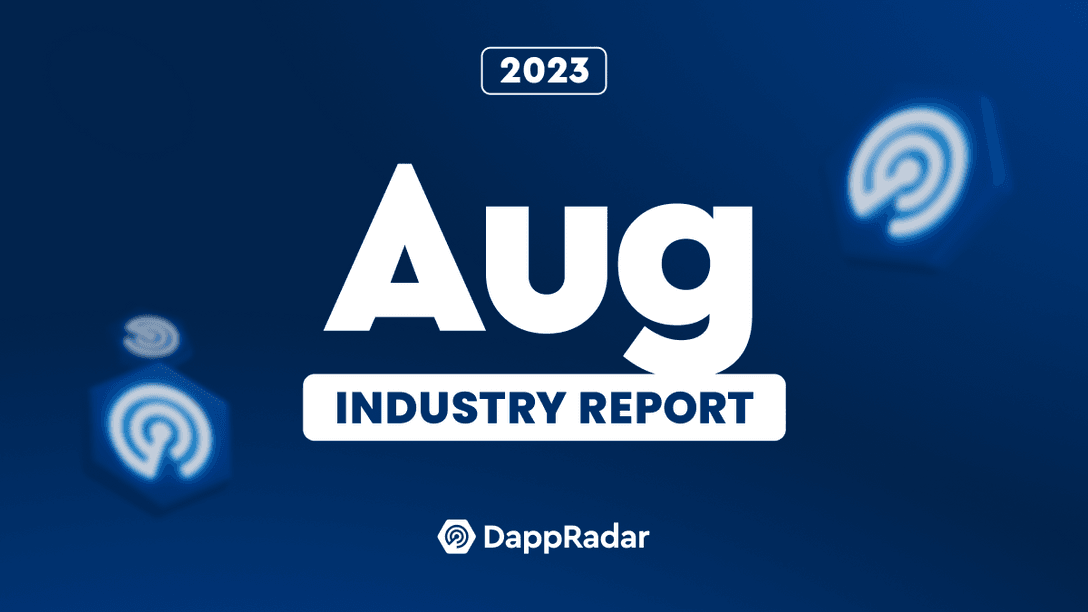 DappRadar August 2023 Web3 Industry Report
