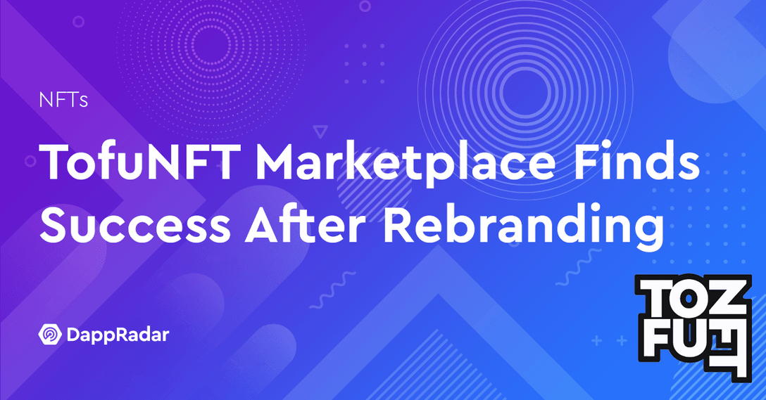 TofuNFT Marketplace Finds Success After Rebranding