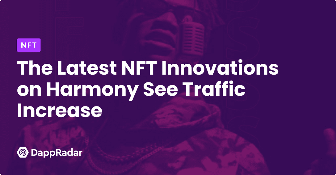 The Latest NFT Innovations on Harmony See Traffic Increase