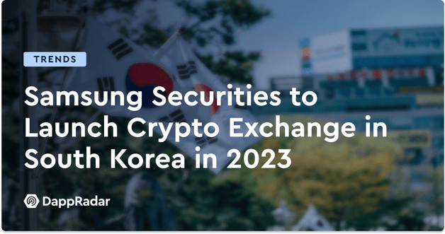 Samsung Securities to Launch Crypto Exchange in South Korea in 2023