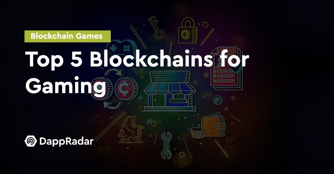 to 5 blockchains for gaming