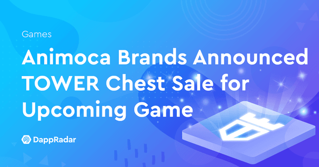 Animoca Brands Announced TOWER Chest Sale for Upcoming Game
