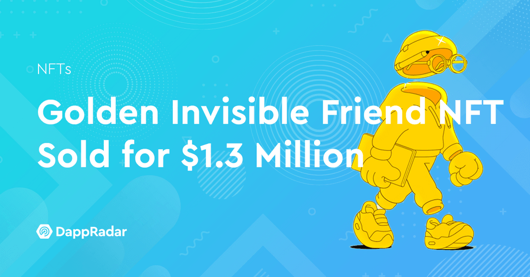 Golden Invisible Friend NFT Sold for $1.3 Million