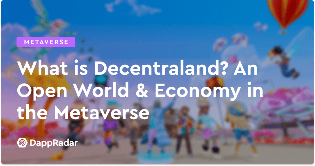 What is Decentraland An Open World & Economy in the Metaverse