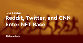 Reddit, Twitter, And CNN Enter NFT Race