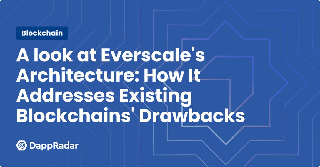 A look at Everscale's Architecture and How It Addresses Existing Blockchains' Drawbacks