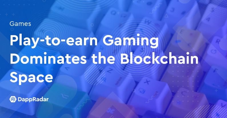 Play-to-earn Gaming Dominates the Blockchain Space