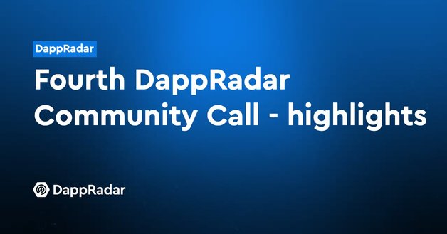 fourth dappradar community call - highlights