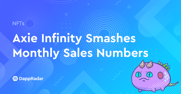 Axie Infinity Smashes Monthly Sales Numbers