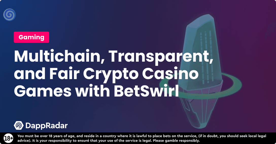 Multichain, Transparent, and Fair Crypto Casino Games with BetSwirl