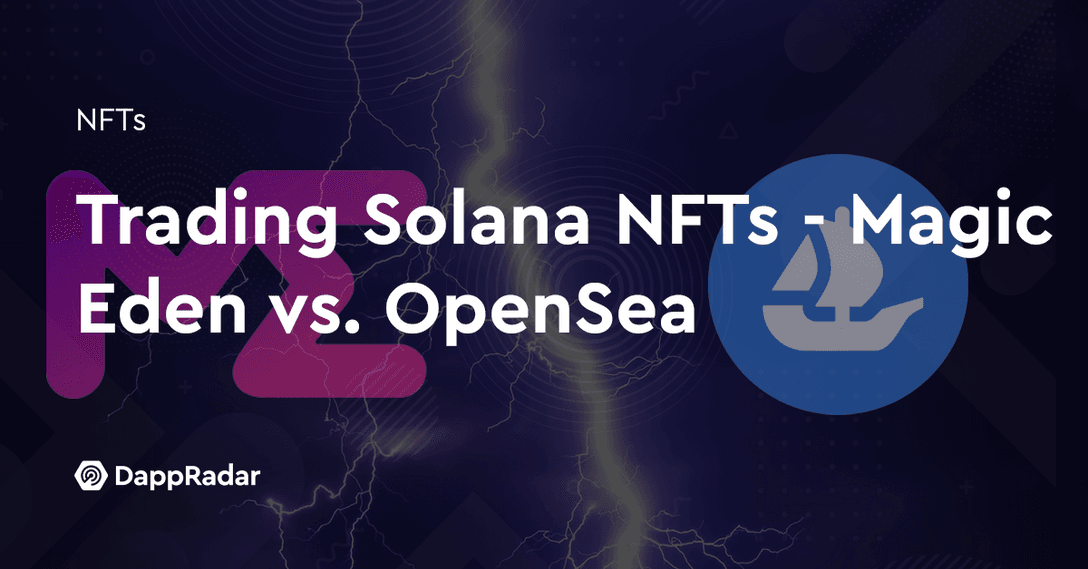 Trading Solana NFTs - Magic Eden vs. OpenSea