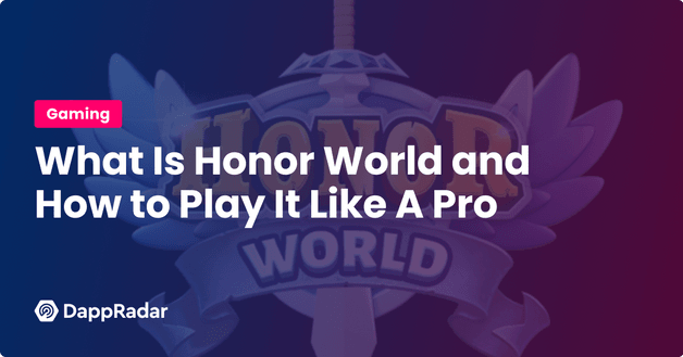 What Is Honor World and How to Play It Like A Pro