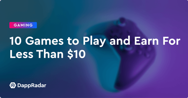 10 Games to Play and Earn For Less Than $10