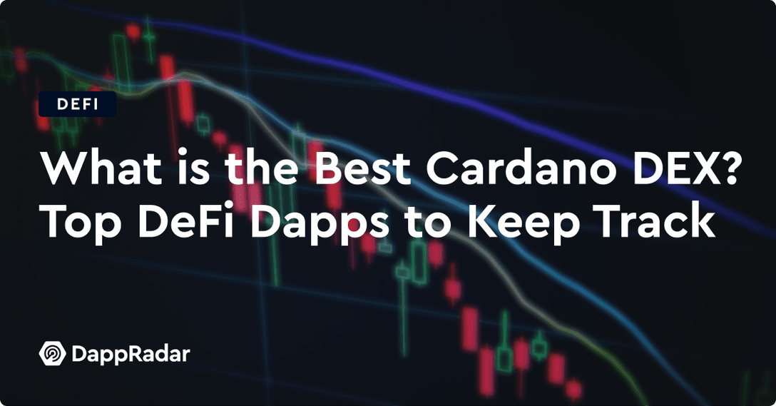 What is the Best DEX on Cardano? See Top DeFi Dapps to Keep Track