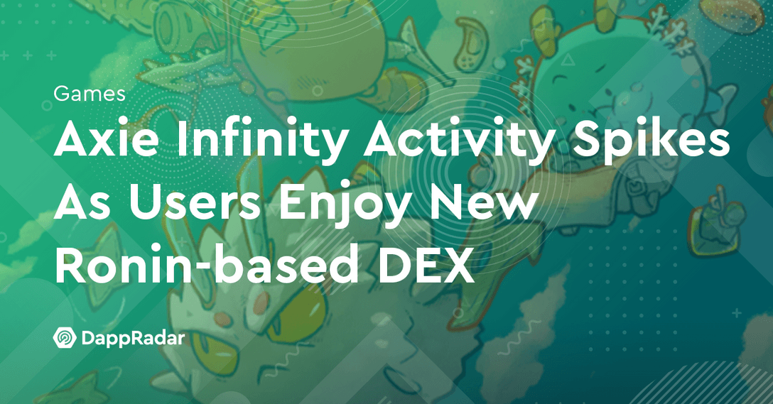 Axie Infinity Activity Spikes As Users Enjoy New Ronin-based DEX