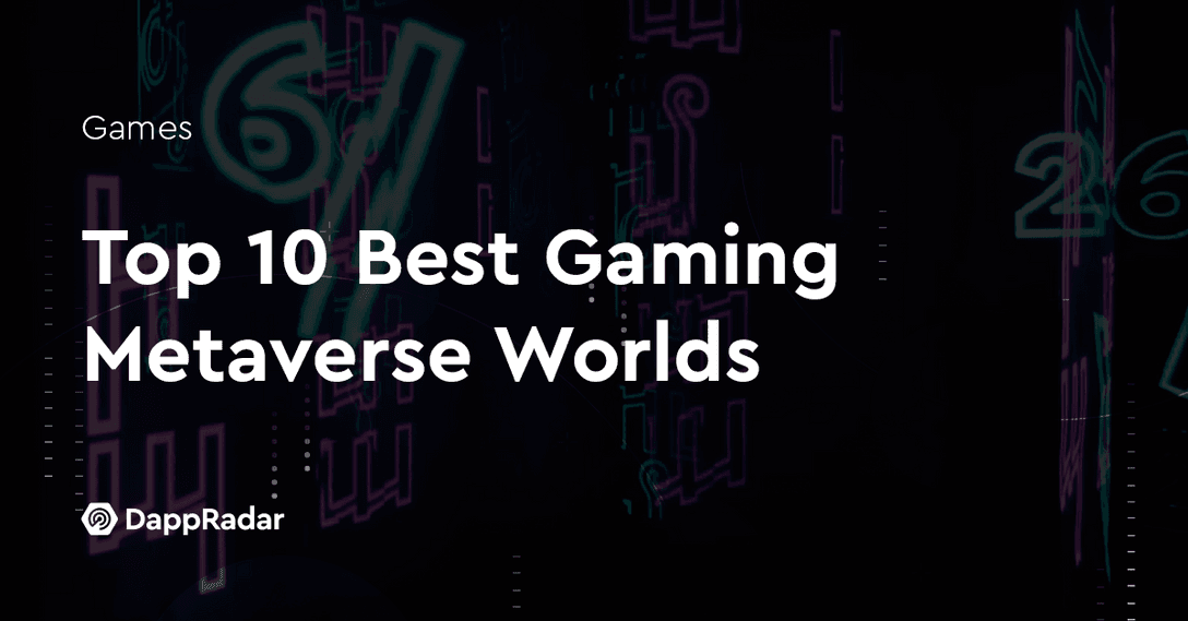 Top 10 Best Gaming Metaverse Worlds