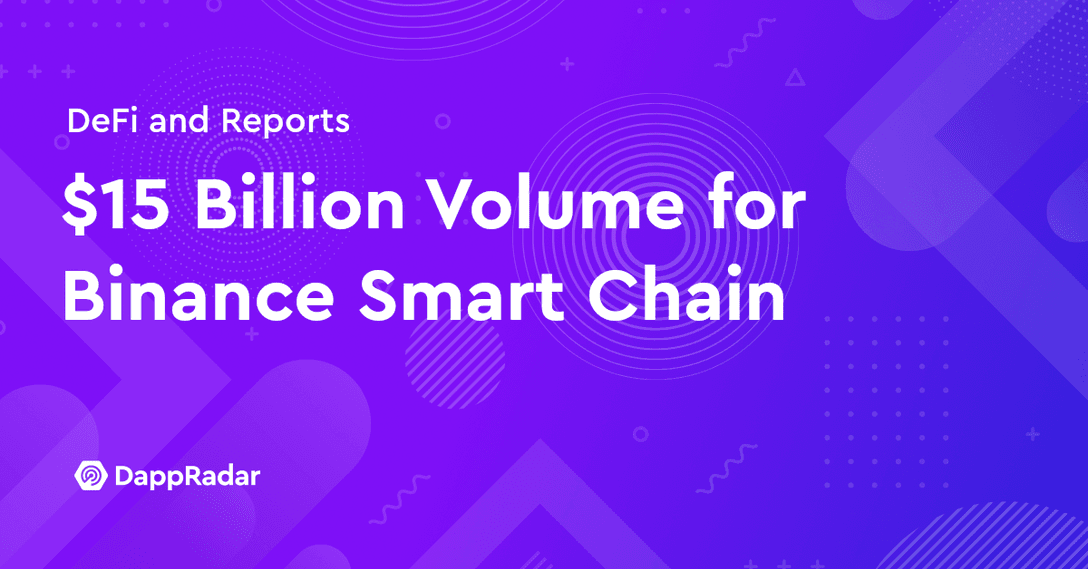 binance smart chain bsc 15 billion volume