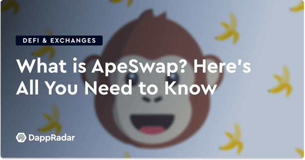 What is ApeSwap? Here’s All You Need to Know