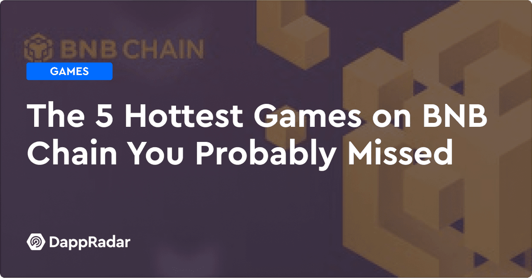 The 5 Hottest Games on BNB Chain You Probably Missed