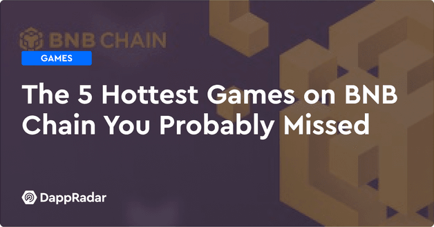 The 5 Hottest Games on BNB Chain You Probably Missed