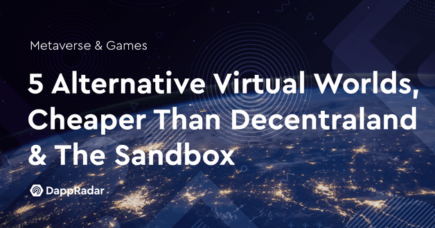 5 Alternative Virtual Worlds, Cheaper Than Decentraland & The Sandbox