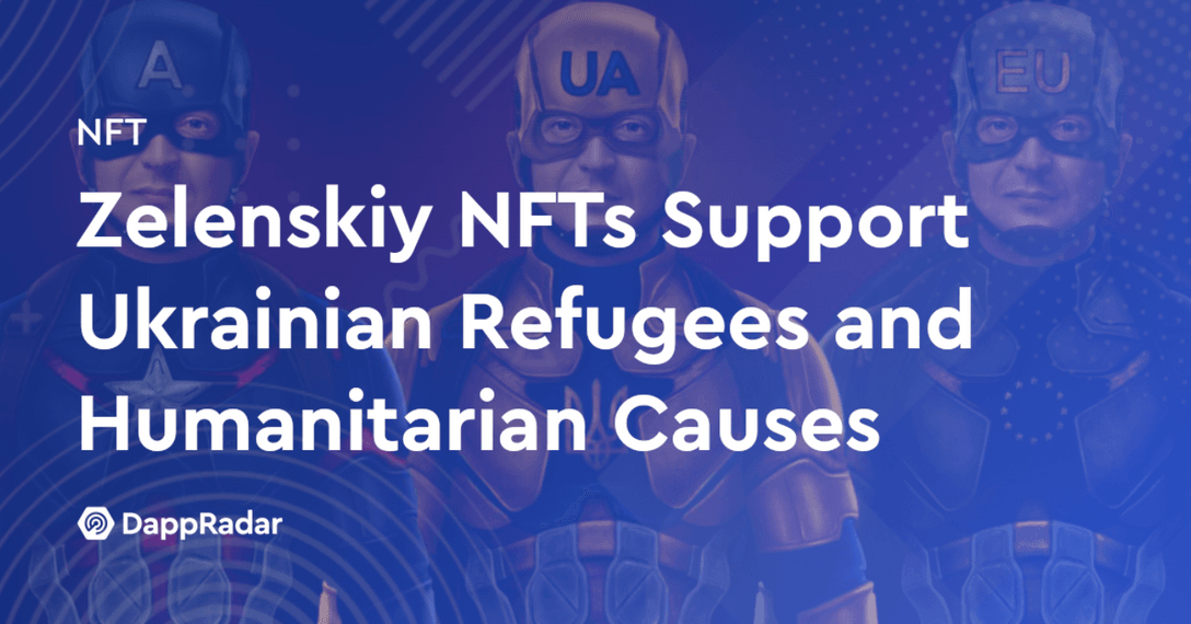 Zelenskiy NFTs Support Ukrainian Refugees and Humanitarian Causes