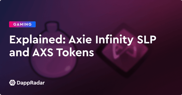Explained- Axie Infinity SLP and AXS tokens
