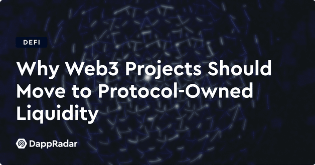 Why Web3 Projects Should Move to Protocol-Owned Liquidity