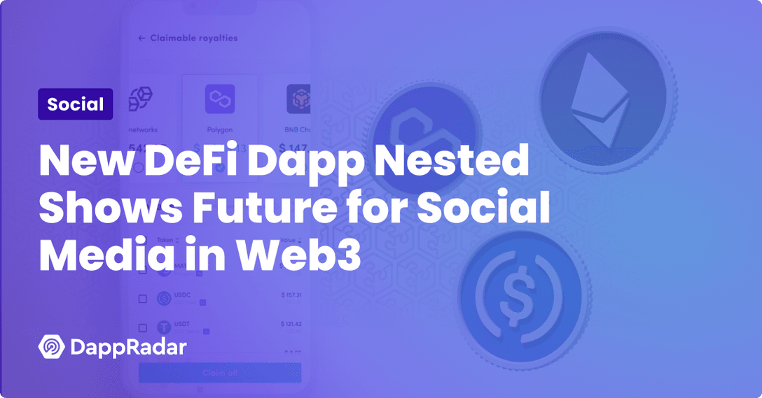 New DeFi Dapp Nested Shows Future for Social Media in Web3