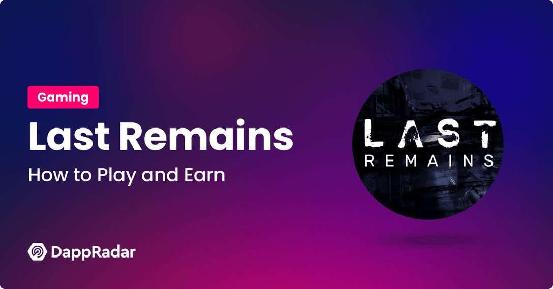How to Play Win Earn Last Remains