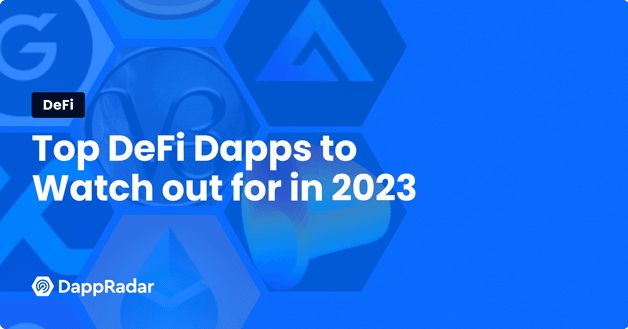 Top DeFi Dapps to Watch out for in 2023