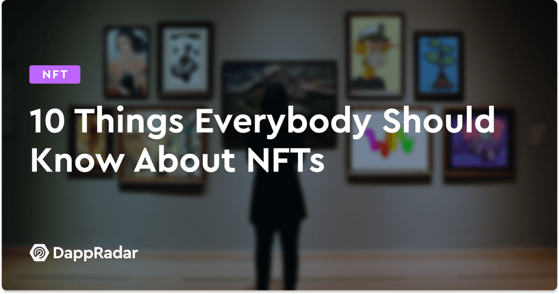 10 Things Everybody Should Know About NFTs
