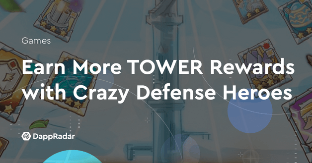 Earn More TOWER Rewards with Crazy Defense Heroes