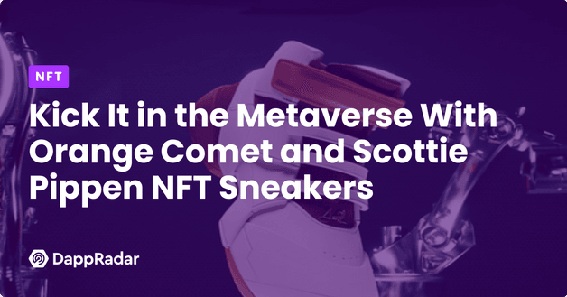 Kick It in the Metaverse With Orange Comet and Scottie Pippen NFT Sneakers