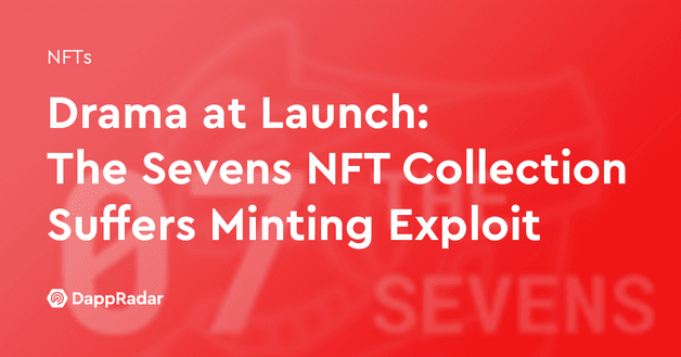 Drama at Launch: The Sevens NFT Collection Suffers Minting Exploit
