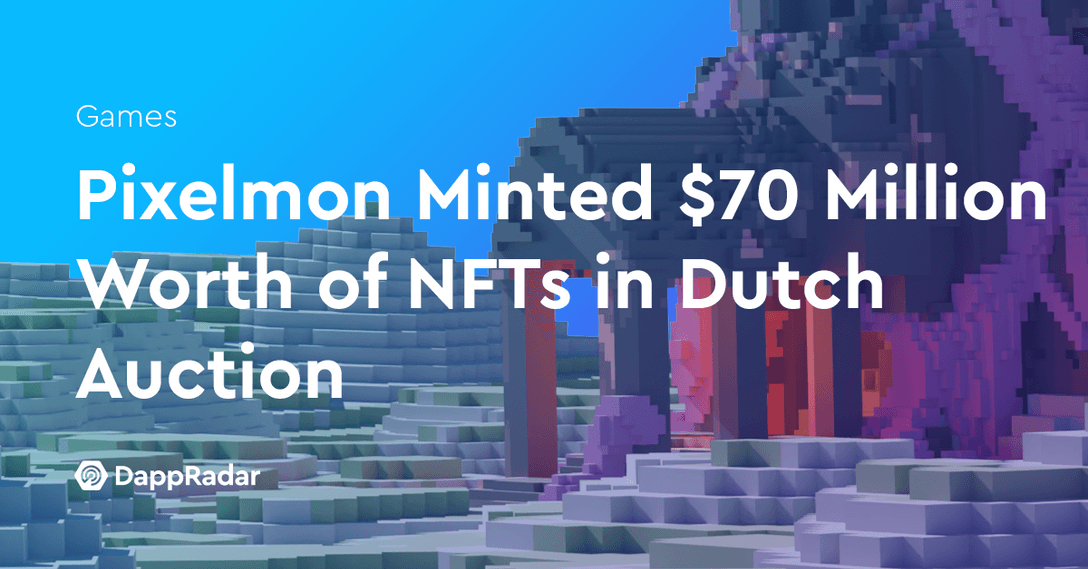 Pixelmon Minted $70 Million Worth of NFTs in Dutch Auction