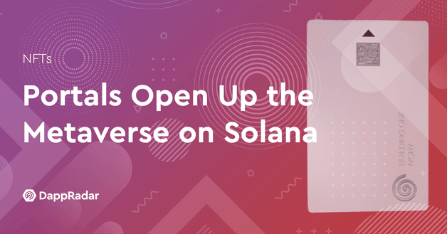 Portals Open Up the Metaverse on Solana