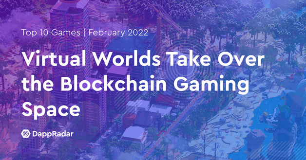 Virtual Worlds Take Over the Blockchain Gaming Space