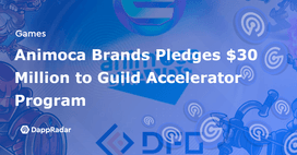 Animoca Brands Pledges $30 Million To Guild Accelerator Program