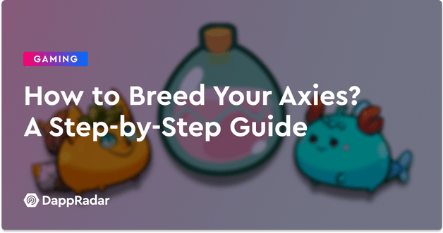 How to Breed Axies? A Step-by-Step Guide