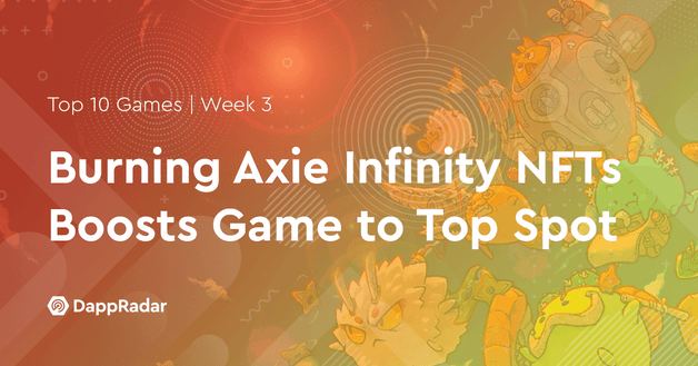 Burning Axie Infinity NFTs Boosts Game to Top Spot