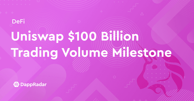 uniswap 100b milestone trading volume