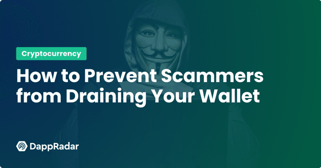 How to Prevent Scammers from Draining Your Wallet