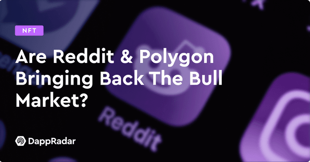 Are Reddit & Polygon Bringing Back The Bull Market?